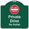 Signmission Private Drive No Outlet W/ Do Not Enter Heavy-Gauge Aluminum Architectural Sign, 18" H, GW-1818-9931 A-DES-GW-1818-9931 - alternate 1